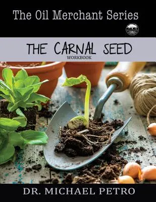 Seria „Handlarz oliwą” - Cielesne nasienie - The Oil Merchant Series - The Carnal Seed