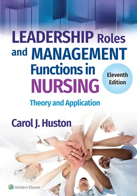 Role przywódcze i funkcje zarządzania w pielęgniarstwie: Teoria i zastosowanie - Leadership Roles and Management Functions in Nursing: Theory and Application