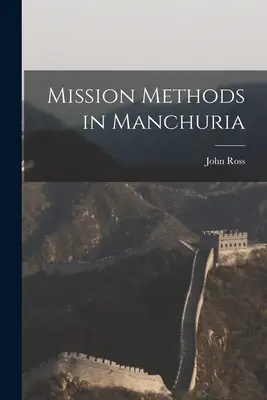 Metody misyjne w Mandżurii - Mission Methods in Manchuria