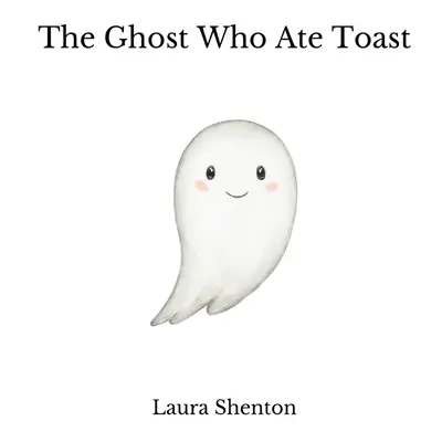 Duch, który zjadł tosta - The Ghost Who Ate Toast