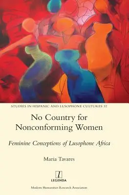 No Country for Nonconforming Women: Kobiece koncepcje Afryki luzofońskiej - No Country for Nonconforming Women: Feminine Conceptions of Lusophone Africa