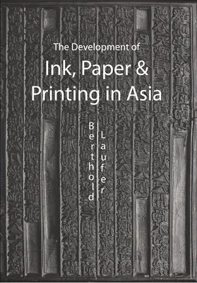 Rozwój atramentu, papieru i druku w Azji - The Development of Ink, Paper and Printing in Asia