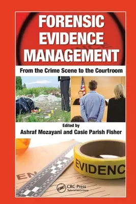 Zarządzanie dowodami sądowymi: Od miejsca zbrodni do sali sądowej - Forensic Evidence Management: From the Crime Scene to the Courtroom