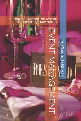 Zarządzanie wydarzeniami: Kompletny podręcznik dla profesjonalistów z branży turystycznej i hotelarskiej - Event Management: A Complete Handbook for Tourism and Hospitality Professionals