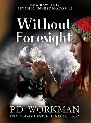 Bez przezorności: Paranormal & Cat Cozy Mystery - Without Foresight: A Paranormal & Cat Cozy Mystery