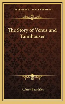 Historia Wenus i Tannhausera - The Story of Venus and Tannhauser