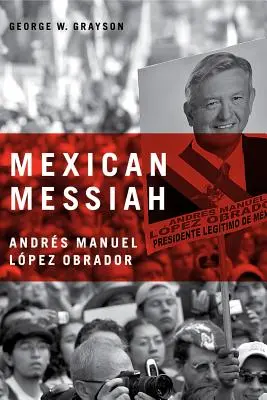 Meksykański Mesjasz: Andrs Manuel Lpez Obrador - Mexican Messiah: Andrs Manuel Lpez Obrador