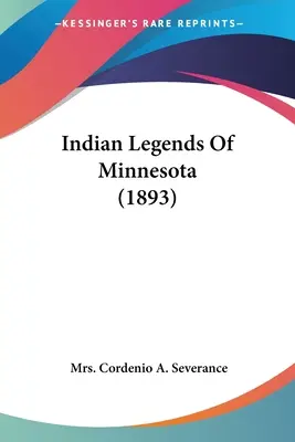 Indiańskie legendy Minnesoty (1893) - Indian Legends Of Minnesota (1893)