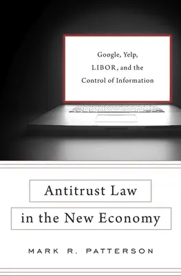 Prawo antymonopolowe w nowej gospodarce: Google, Yelp, Libor i kontrola informacji - Antitrust Law in the New Economy: Google, Yelp, Libor, and the Control of Information