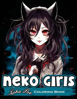 Neko Girls: Zrelaksuj się i uwolnij swoją kreatywność dzięki uroczym dziewczynom Neko! - Neko Girls: Relax and Unleash Your Creativity with Adorable Neko Girls!