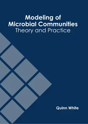 Modelowanie społeczności drobnoustrojów: Teoria i praktyka - Modeling of Microbial Communities: Theory and Practice