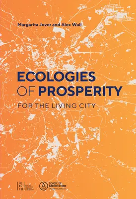 Ekologie dobrobytu dla żyjących - Ecologies of Prosperity for the Living