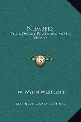 Liczby: Ich okultystyczna moc i mistyczne cnoty - Numbers: Their Occult Power and Mystic Virtues