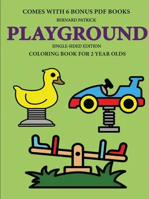 Kolorowanka dla 2-latków (Plac zabaw) - Coloring Book for 2 Year Olds (Playground)