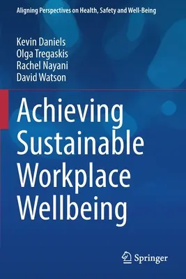 Osiąganie zrównoważonego dobrostanu w miejscu pracy - Achieving Sustainable Workplace Wellbeing