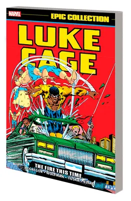 Luke Cage Epic Collection: Ogień tym razem - Luke Cage Epic Collection: The Fire This Time