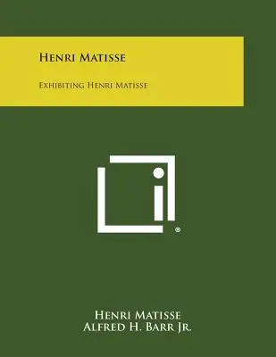 Henri Matisse: Wystawa Henri Matisse'a - Henri Matisse: Exhibiting Henri Matisse