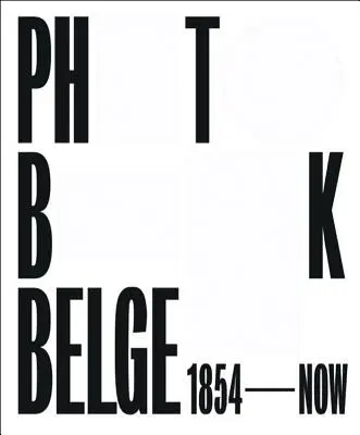 Photobook Belge: 1854 - teraz - Photobook Belge: 1854 - Now