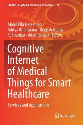 Kognitywny Internet Rzeczy Medycznych dla inteligentnej opieki zdrowotnej: Usługi i aplikacje - Cognitive Internet of Medical Things for Smart Healthcare: Services and Applications