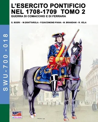 L'esercito pontificio nel 1708-1709 - Tom 2 - L'esercito pontificio nel 1708-1709 - Tomo 2