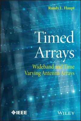 Tablice czasowe: Szerokopasmowe i zmienne w czasie tablice antenowe - Timed Arrays: Wideband and Time Varying Antenna Arrays