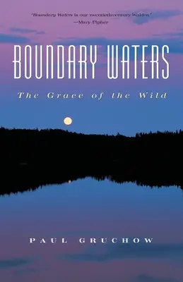 Wody graniczne: Łaska dzikich - Boundary Waters: The Grace of the Wild