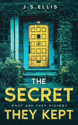 The Secret They Kept: Księga 1: Co ukrywają? Wciągający i trzymający w napięciu thriller psychologiczny - The Secret They Kept: Book 1: What are they hiding?: An addictive and gripping psychological thriller