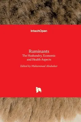 Przeżuwacze: Aspekty hodowlane, ekonomiczne i zdrowotne - Ruminants: The Husbandry, Economic and Health Aspects