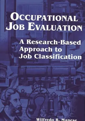 Ocena pracy zawodowej: Oparte na badaniach podejście do klasyfikacji stanowisk pracy - Occupational Job Evaluation: A Research-Based Approach to Job Classification