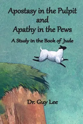 Apostazja na kazalnicy i apatia w ławkach: Studium z Księgi Judy - Apostasy in the Pulpit and Apathy in the Pews: A Study in the Book of Jude