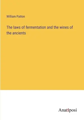 Prawa fermentacji i wina starożytnych - The laws of fermentation and the wines of the ancients