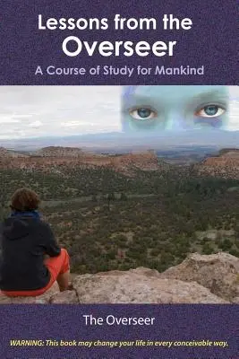 Lekcje od Nadzorcy: Kurs nauki dla ludzkości - Lessons from the Overseer: A Course of Study for Mankind