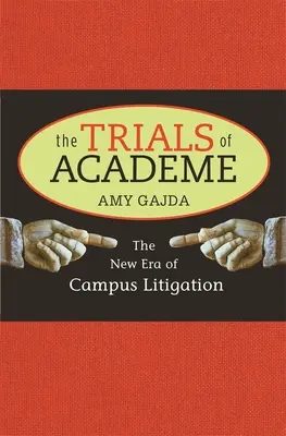 Trials of Academe: Nowa era sporów sądowych w kampusach - Trials of Academe: The New Era of Campus Litigation