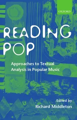 Reading Pop: Podejścia do analizy tekstowej w muzyce popularnej - Reading Pop: Approaches to Textual Analysis in Popular Music