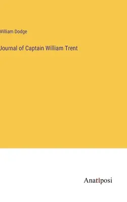 Dziennik kapitana Williama Trenta - Journal of Captain William Trent