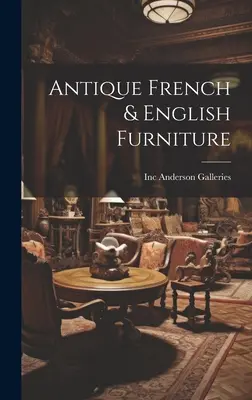 Antyczne meble francuskie i angielskie - Antique French & English Furniture