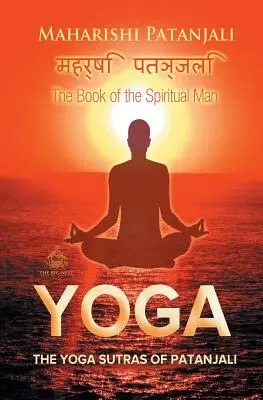 Jogasutry Patańdżalego: Księga duchowego człowieka - The Yoga Sutras of Patanjali: The Book of the Spiritual Man