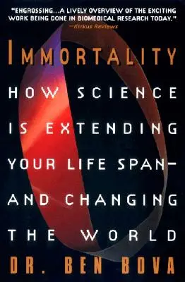 Nieśmiertelność: Jak nauka wydłuża twoje życie - i zmienia świat - Immortality: How Science Is Extending Your Life Span--And Changing the World