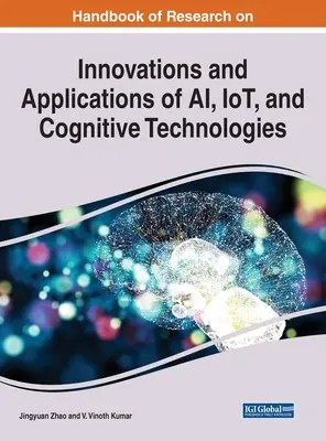 Podręcznik badań nad innowacjami i zastosowaniami AI, IoT i technologii kognitywnych - Handbook of Research on Innovations and Applications of AI, IoT, and Cognitive Technologies
