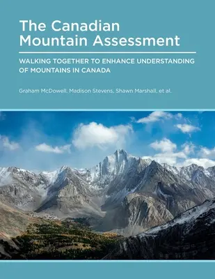 Ocena kanadyjskich gór: Wspólne wędrowanie w celu lepszego zrozumienia gór w Kanadzie - Canadian Mountain Assessment: Walking Together to Enhance Understanding of Mountains in Canada