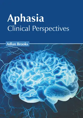Afazja: perspektywy kliniczne - Aphasia: Clinical Perspectives