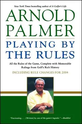 Gra według zasad: Wszystkie zasady gry, wraz z pamiętnymi orzeczeniami z bogatej historii golfa - Playing by the Rules: All the Rules of the Game, Complete with Memorable Rulings from Golf's Rich History