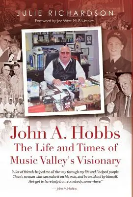 John A. Hobbs Życie i czasy wizjonera z Music Valley - John A. Hobbs The Life and Times of Music Valley's Visionary