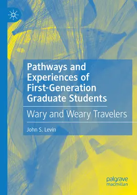 Ścieżki i doświadczenia studentów pierwszego pokolenia: Ostrożni i znużeni podróżnicy - Pathways and Experiences of First-Generation Graduate Students: Wary and Weary Travelers