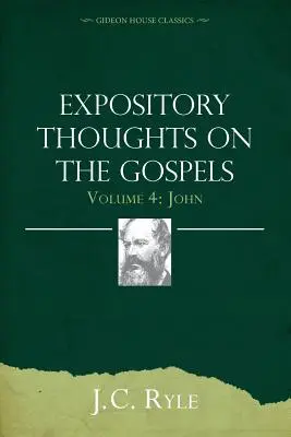 Wykłady Ewangelii, tom 4: Jan - Expository Thoughts on the Gospels Volume 4: John