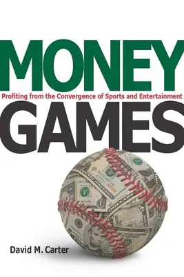 Gry na pieniądze: Czerpanie zysków z połączenia sportu i rozrywki - Money Games: Profiting from the Convergence of Sports and Entertainment