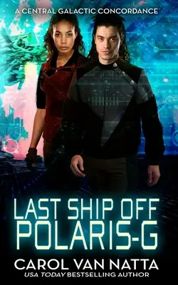 Ostatni statek poza Polaris-G: : Scifi Space Opera Romance na galaktycznej granicy - Last Ship Off Polaris-G: : A Scifi Space Opera Romance on the Galactic Frontier