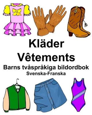 Szwedzko-francuski słownik obrazkowy dla dzieci Klder/Vtements - Svenska-Franska Klder/Vtements Barns tvsprkiga bildordbok