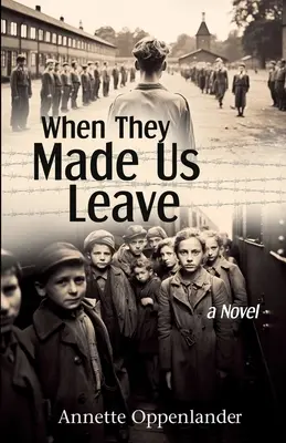 When They Made Us Leave: Powieść o hitlerowskim programie masowej ewakuacji dzieci - When They Made Us Leave: A Novel about Hitler's Mass Evacuation Program for Children