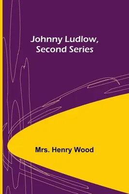 Johnny Ludlow, seria druga - Johnny Ludlow, Second Series